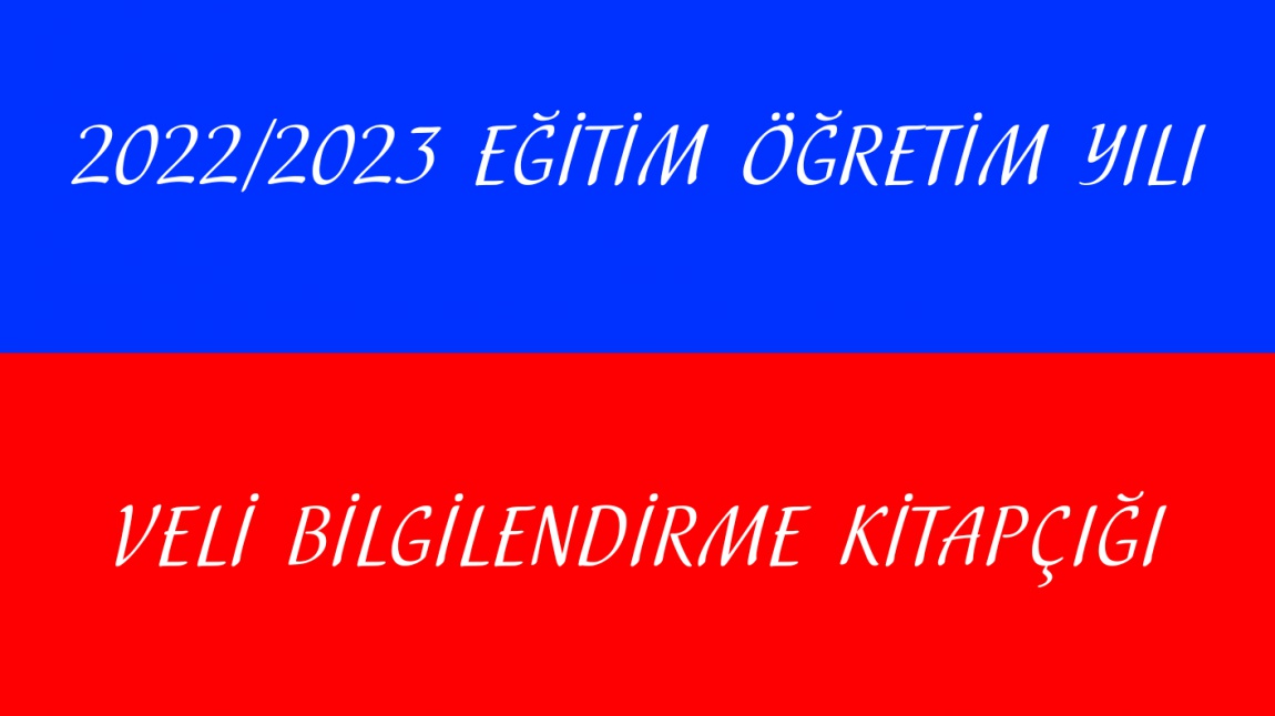 2022 / 2023 Veli Bilgilendirme Kitapçığımız